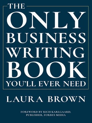 cover image of The Only Business Writing Book You'll Ever Need
